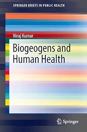 biogeogens and human health 1st edition niraj kumar 8132210832, 978-8132210832