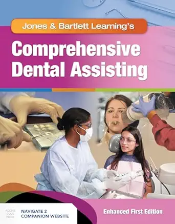 comprehensive dental assisting 1st edition jones bartlett learning 1284268128, 978-1284268126