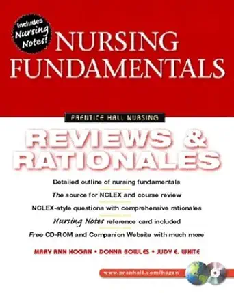 nursing fundamentals review and rationales 1st edition mary ann hogan ,judy white ,donna bowles 0130304557,