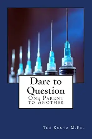 dare to question one parent to another 1st edition ted kuntz 1547135492, 978-1547135493