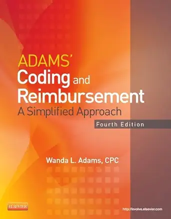 adams coding and reimbursement a simplified approach 1st edition wanda adams cpc 0323084346, 978-0323084345