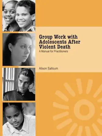 group work with adolescents after violent death 1st edition alison salloum 0415948614, 978-0415948616