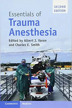 essentials of trauma anesthesia 1st edition albert j varon ,charles e smith 1316636712, 978-1316636718