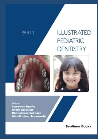 illustrated pediatric dentistry part 1 1st edition satyawan damle ,ritesh kalaskar ,dhanashree sakhare