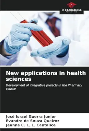 new applications in health sciences development of integrative projects in the pharmacy course 1st edition