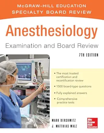 anesthesiology examination and board review 7/e 1st edition mark dershwitz ,j matthias walz 0071770763,
