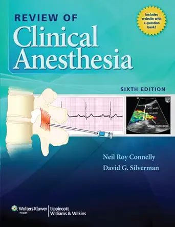 review of clinical anesthesia 1st edition neil connelly md ,david g silverman md 1451183720, 978-1451183726