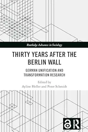thirty years after the berlin wall german unification and transformation research 1st edition ayline heller