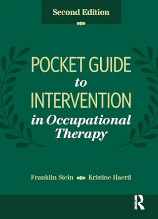 pocket guide to intervention in occupational therapy 1st edition franklin stein ,kristine haertl 1630915688,
