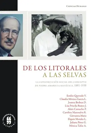 de los litorales a las selvas la construccia n del concepto de fiebre amarilla selva tica 1881 1938 1st