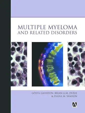 multiple myeloma and related disorders 1st edition gosta gahrton ,brian durie ,diana samson 0340810106,