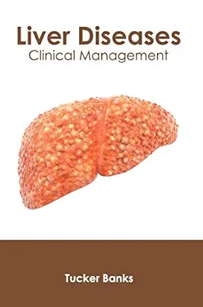 liver diseases clinical management 1st edition tucker banks 1632426838, 978-1632426833