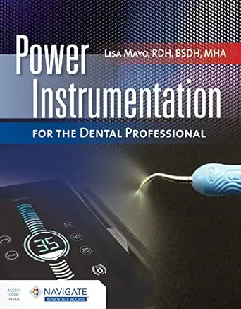 power instrumentation for the dental professional 1st edition lisa mayo 1284235998, 978-1284235999
