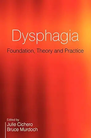 dysphagia foundation theory and practice 1st edition julie cichero 1861565054, 978-1861565051