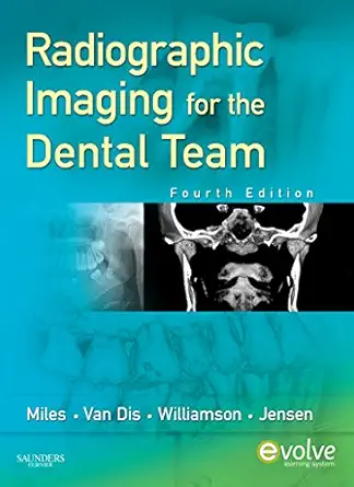 radiographic imaging for the dental team 1st edition dale a miles ba dds ms frcd ,margot l van dis dds ms
