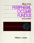 atlas of the peripheral ocular fundus 1st edition william l jones od faao 075069050x, 978-0750690508