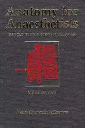 anatomy for anaesthetists 1st edition harold ellis ,stanley feldman 0865427216, 978-0865427211