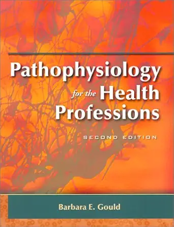 pathophysiology for the health professions 1st edition barbara e gould med 0721693849, 978-0721693842