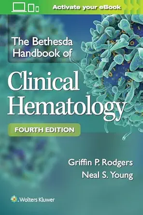 the bethesda handbook of clinical hematology 1st edition griffin p rodgers ,neal s young 1496354001,