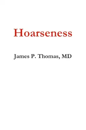 why is there a frog in my throat a guide to hoarseness 1st edition james phillip thomas 1105654087,