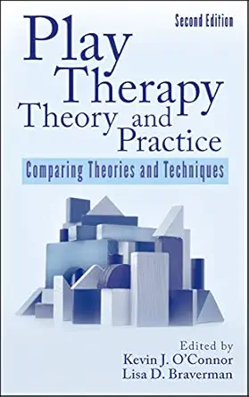 play therapy theory and practice comparing theories and techniques 1st edition kevin j o\\\\\\\'connor ,lisa