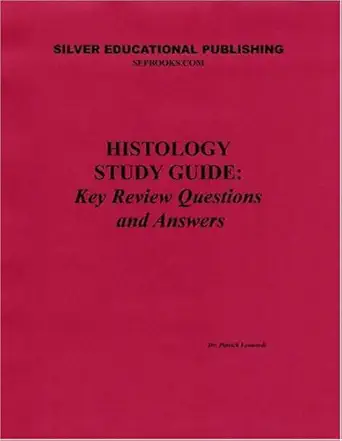 histology study guide key review questions and answers 1st edition patrick leonardi 0971999686, 978-0971999688