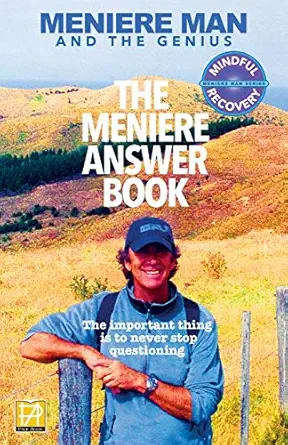 meniere man the meniere answer book can i die will i get better answers to 625 essential questions asked by