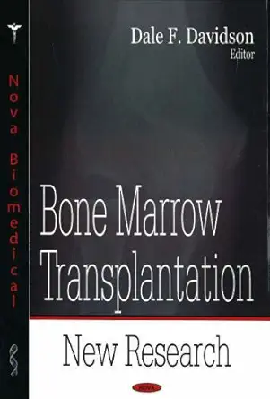 bone marrow transplantation new research 1st edition dale f davidson 1600210252, 978-1600210259