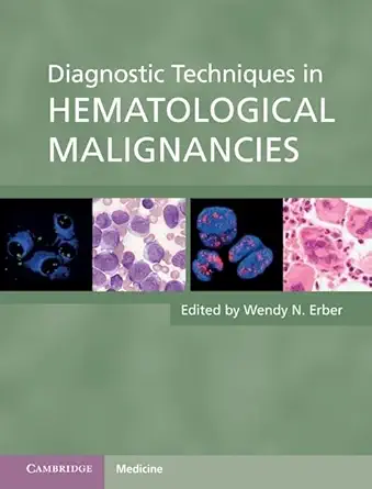 diagnostic techniques in hematological malignancies 1st edition wendy n erber 0521111218, 978-0521111218