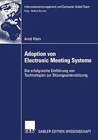 adoption von electronic meeting systems die erfolgreiche einfa 1/4hrung von technologien zur sitzungsuntersta