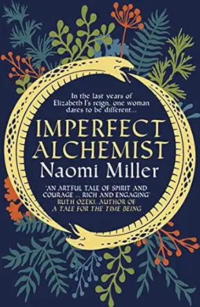 imperfect alchemist in the last years of elizabeth is reign one woman dares to be different a a spellbinding