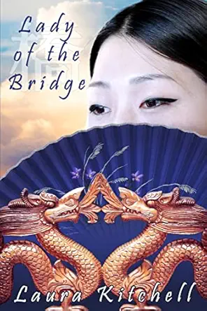 lady of the bridge 1st edition laura kitchell ,katherine alexander ,kristen kitchell ,allegra christopher