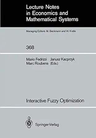 interactive fuzzy optimization 1st edition mario fedrizzi ,marc roubens 3540545778, 978-3540545774