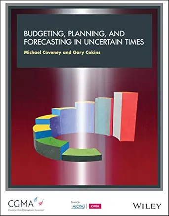 budgeting forecasting and planning in uncertain times 1st edition gary cokins ,michael coveney 1940235316,