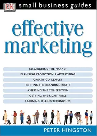 effective marketing 1st edition peter hingston 0789471973, 978-0789471970