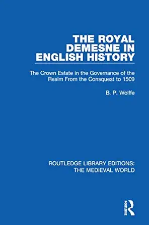 the royal demesne in english history 1st edition b p wolffe 0367208598, 978-0367208592