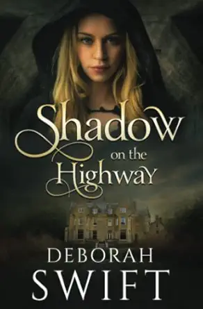 shadow on the highway 1st edition deborah swift 1500549835, 978-1500549831