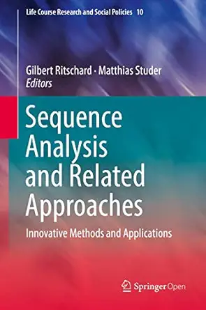 sequence analysis and related approaches innovative methods and applications 1st edition gilbert ritschard