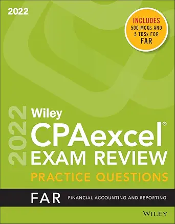 wileys cpaexcel exam review practice questions 2022 financial accounting and reporting 1st edition ph d bain,