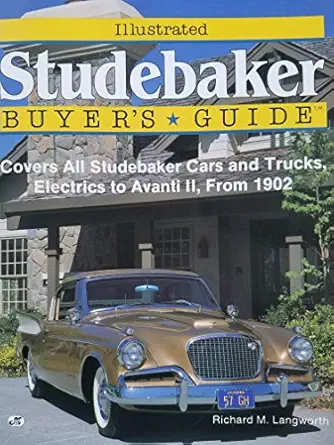 illustrated studebaker buyers guide 1st edition richard m langworth 0879384905, 978-0879384906