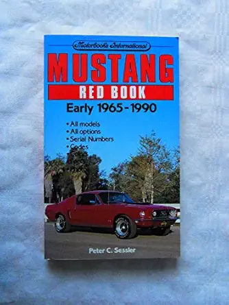 mustang red book early 1965 1990 1st edition peter c sessler 0879384204, 978-0879384203