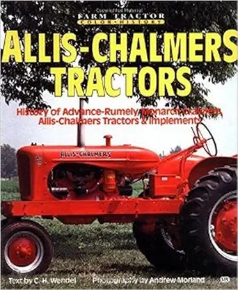 allis chalmers tractors 1st edition c h wendel ,andrew morland 0879386282, 978-0879386283