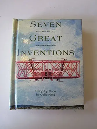 seven great inventions 1st edition celia king 0811809129, 978-0811809122