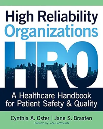 high reliability organizations a healthcare handbook for patient safety and quality 1st edition ph d oster,