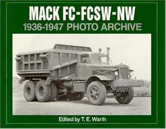 mack fc fcsw and nw 1936 1947 photo archive 1st edition t warth 188225628x, 978-1882256280