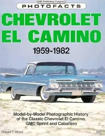 chevrolet el camino 1959 82 1st edition donald f wood 0879386444, 978-0879386443