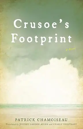 crusoea s footprint 1st edition patrick chamoiseau ,charly verstraet ,jeffrey landon allen ,vala c rie