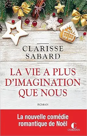 la vie a plus dimagination que nous la nouvelle comadie romantique de noa l 1st edition clarisse sabard