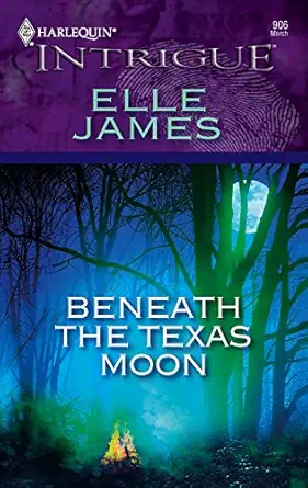 beneath the texas moon 1st edition elle james 0373229062, 978-0373229062