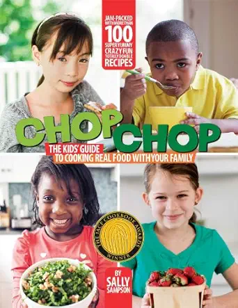 chopchop the kids guide to cooking real food with your family 1st edition sally sampson ,carl tremblay